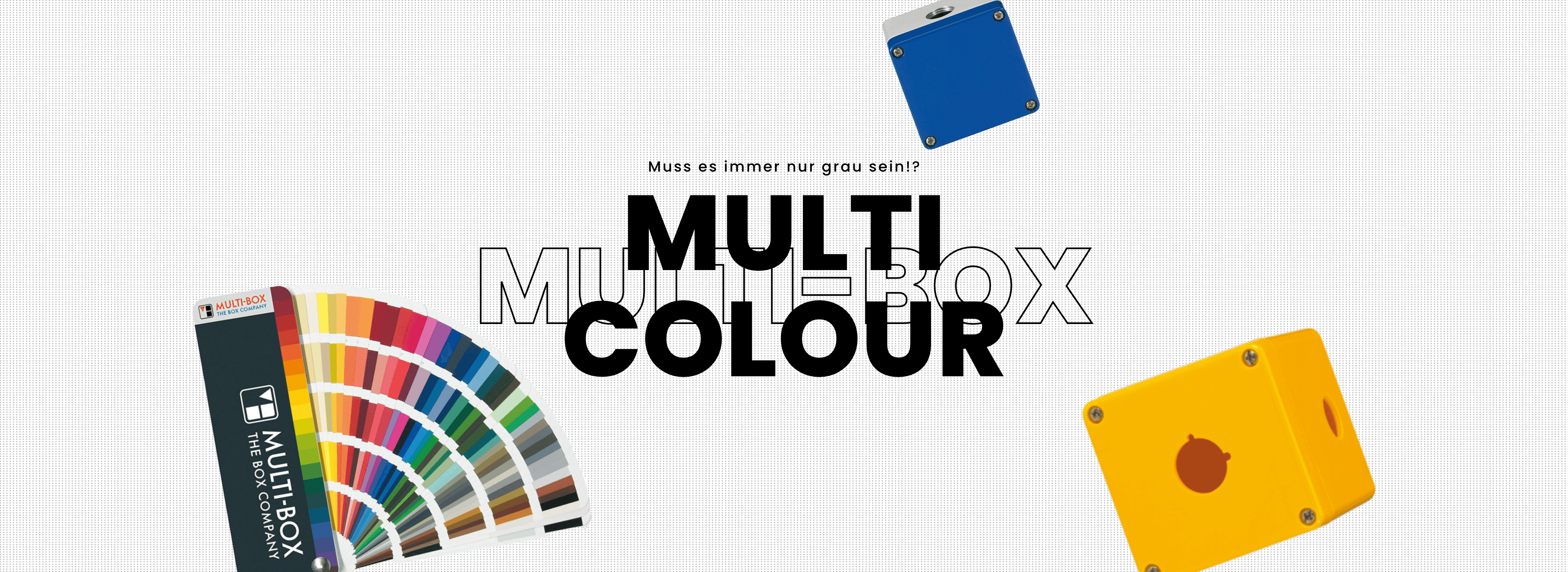 MULTI COLOUR - Muss es immer nur grau sein!? RAL-Faecher und farbige MULTI-BOX Gehaeuse